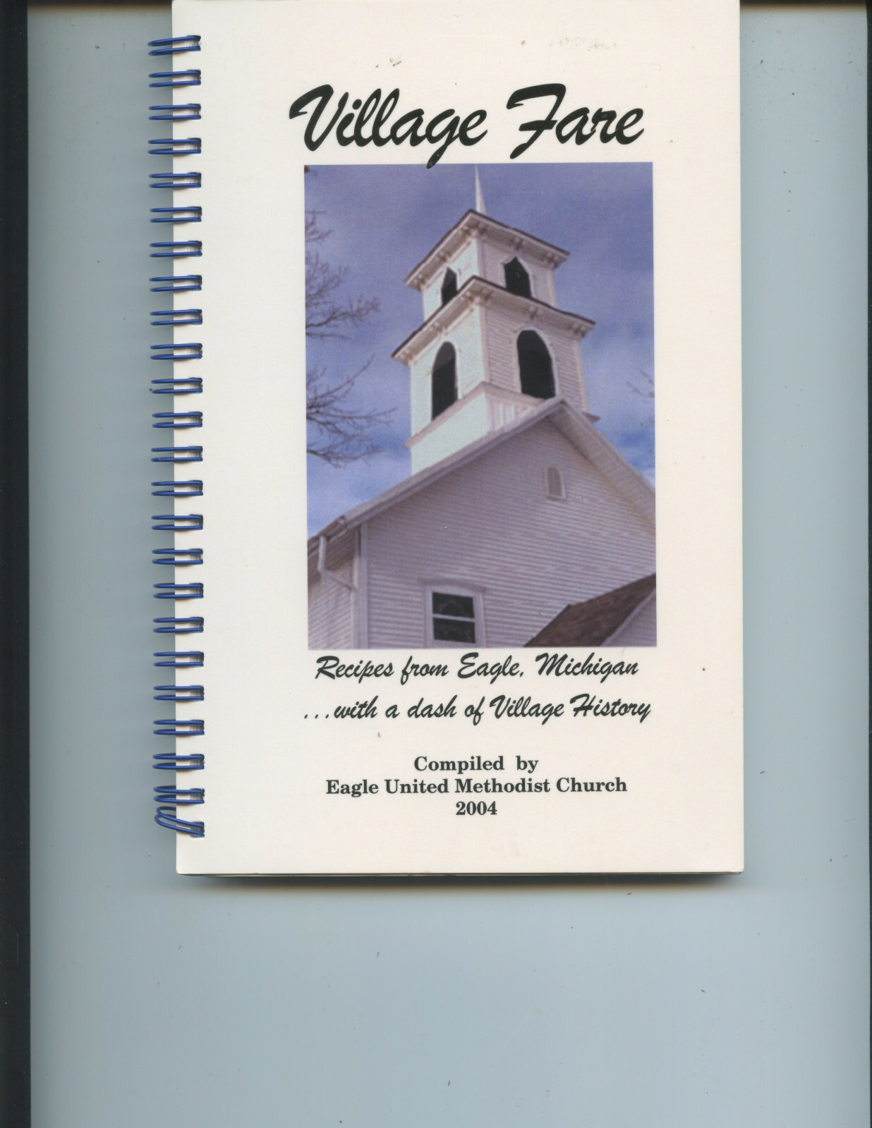 2004 “VILLAGE FARE” COOK BOOK (EAGLE, MICHIGAN, RECIPES AND HISTORY, 190 PAGES)