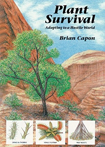 PLANT SURVIVAL: ADAPTING TO A HOSTILE WORLD By Brian Capon **BRAND NEW**