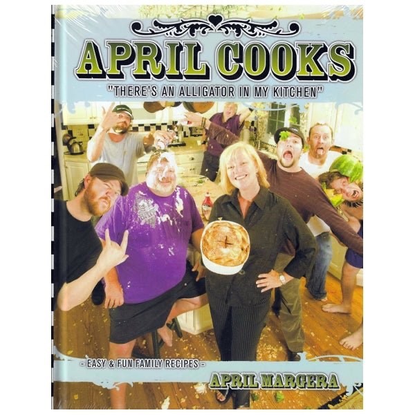 April Cooks “There’s An Alligator in My Kitchen” New Sealed Hardcover Book
