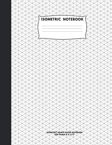 Isometric Notebook: Graph Paper Notebook; 200 Pages Sized 8.5″ x…