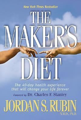 Maker’s Diet : The 40-Day Health Experience That Will Change Your Life…