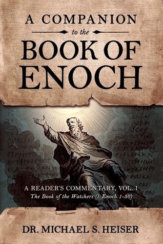 Michael S Heiser A Companion to the Book of Enoch (Paperback)
