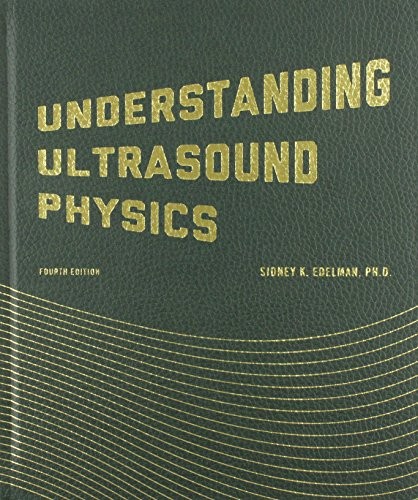 Understanding Ultrasound Physics – Hardcover By Edelman, Sidney K. – VERY GOOD