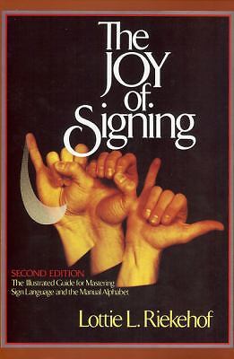 The Joy of Signing: Second Edition by Riekehof, Lottie L.