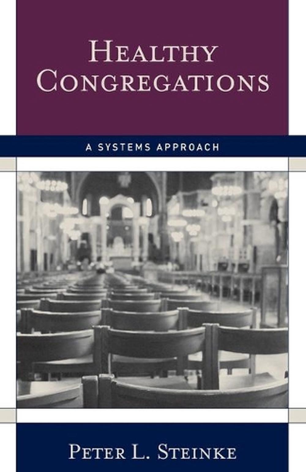 Healthy Congregations: A Systems Approach by Peter L. Steinke (English) Paperbac