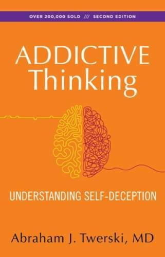 Addictive Thinking: Understanding Self-Deception – Paperback – GOOD