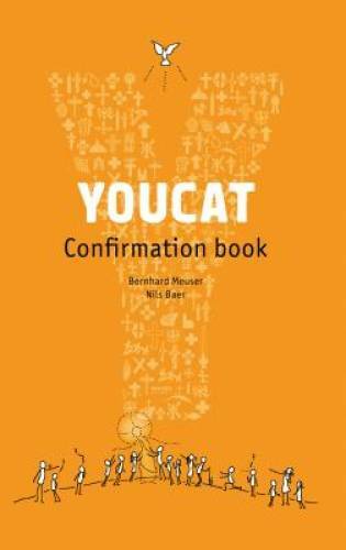 YOUCAT Confirmation: Student Book – Paperback By Bernhard Meuser – GOOD