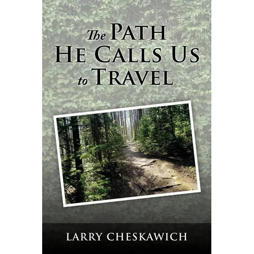 The Path He Calls Us To Travel – Paperback