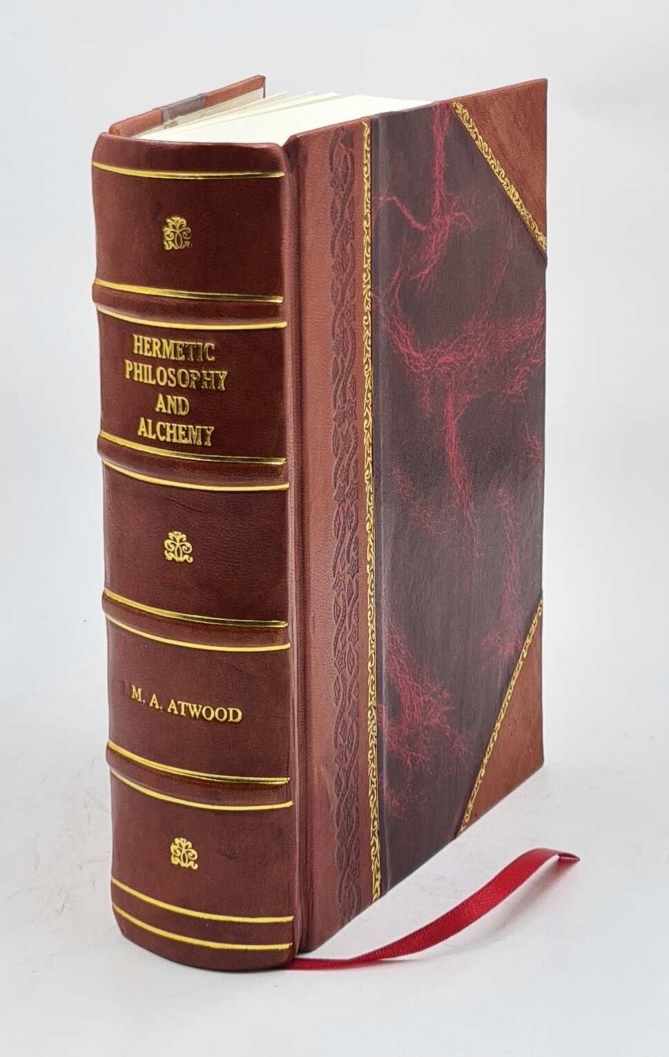 Hermetic Philosophy And Alchemy : A Suggestive Inquiry Into “The [Leather Bound]