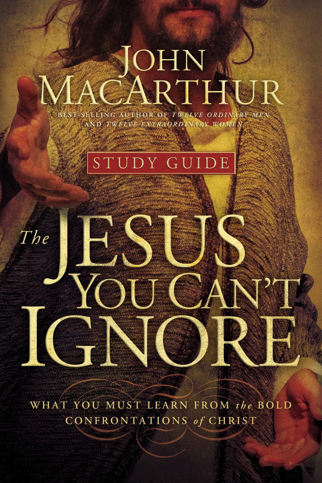 The Jesus You Can’t Ignore (Study Guide): What You Must Learn from the Bold …
