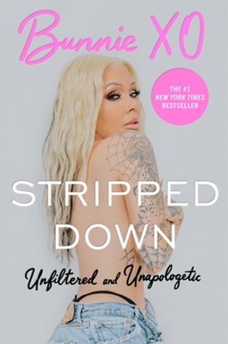 Stripped Down: Unfiltered and Unapologetic by Bunnie Xo: Used
