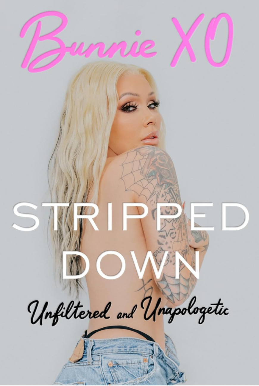 Stripped Down A Raw Story of Reinvention Redemption and Rising from Rock Bottom